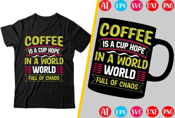 Coffee is a Cup Hope in a World – T-Shirt Graphics Review