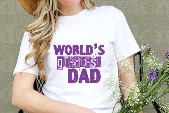 Father's Day SVG: World's Greatest Dad T-Shirt Graphics