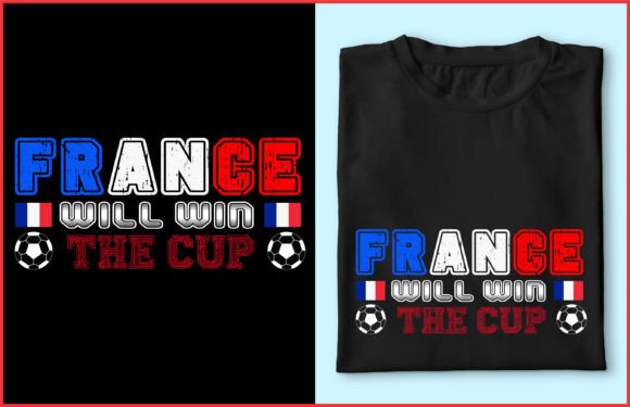 France Will Win the Cup T-Shirt Design Graphics
