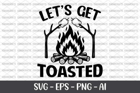 Lets Get Toasted SVG: Graphics & T-Shirt Designs for Local Brands