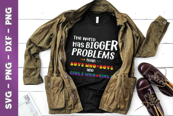 LGBT the World Has Bigger Problems T-Shirt Graphics