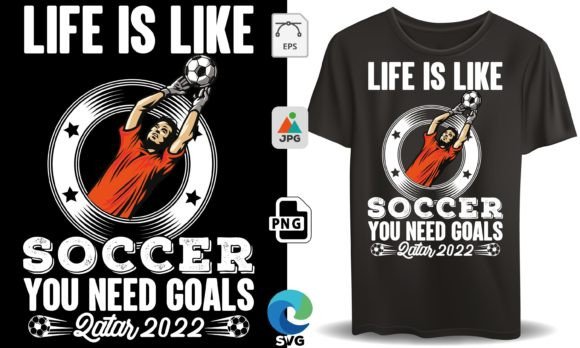Life is Like Soccer Graphics for T-Shirt Designs