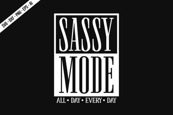 Sassy Mode SVG: Graphics for T-Shirt Designs & Blog Publishing
