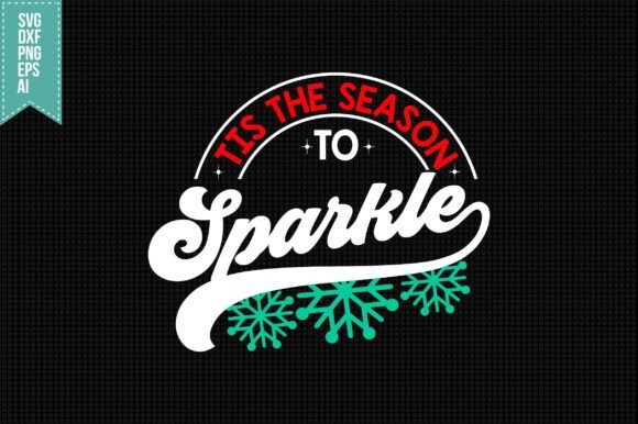 Tis the Season to Sparkle SVG for Graphics & T-Shirt Designs
