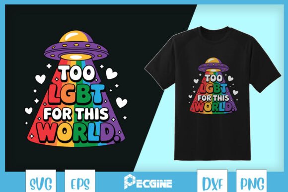 Too Lgbt for This World Rainbow SVG for T-Shirt Designs & Graphics