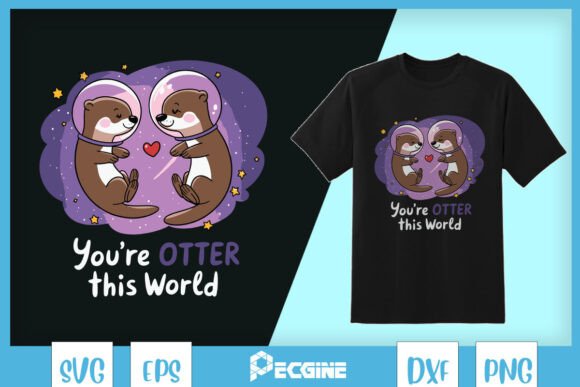 Valentine's You're Otter This World SVG: Graphics & T-Shirt Designs